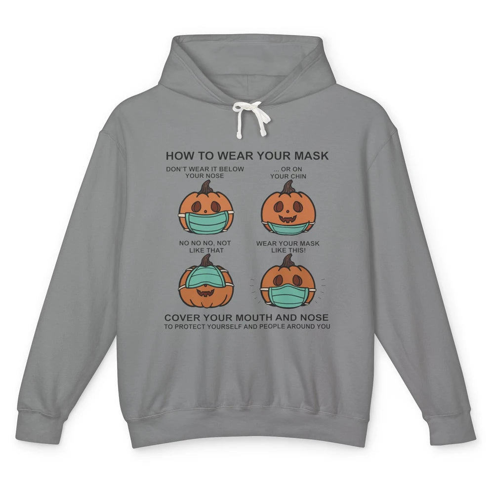 Funny Pumpkin How To Wear Your Mask Halloween Pumpkin Sign Unisex Lightweight Hoodie