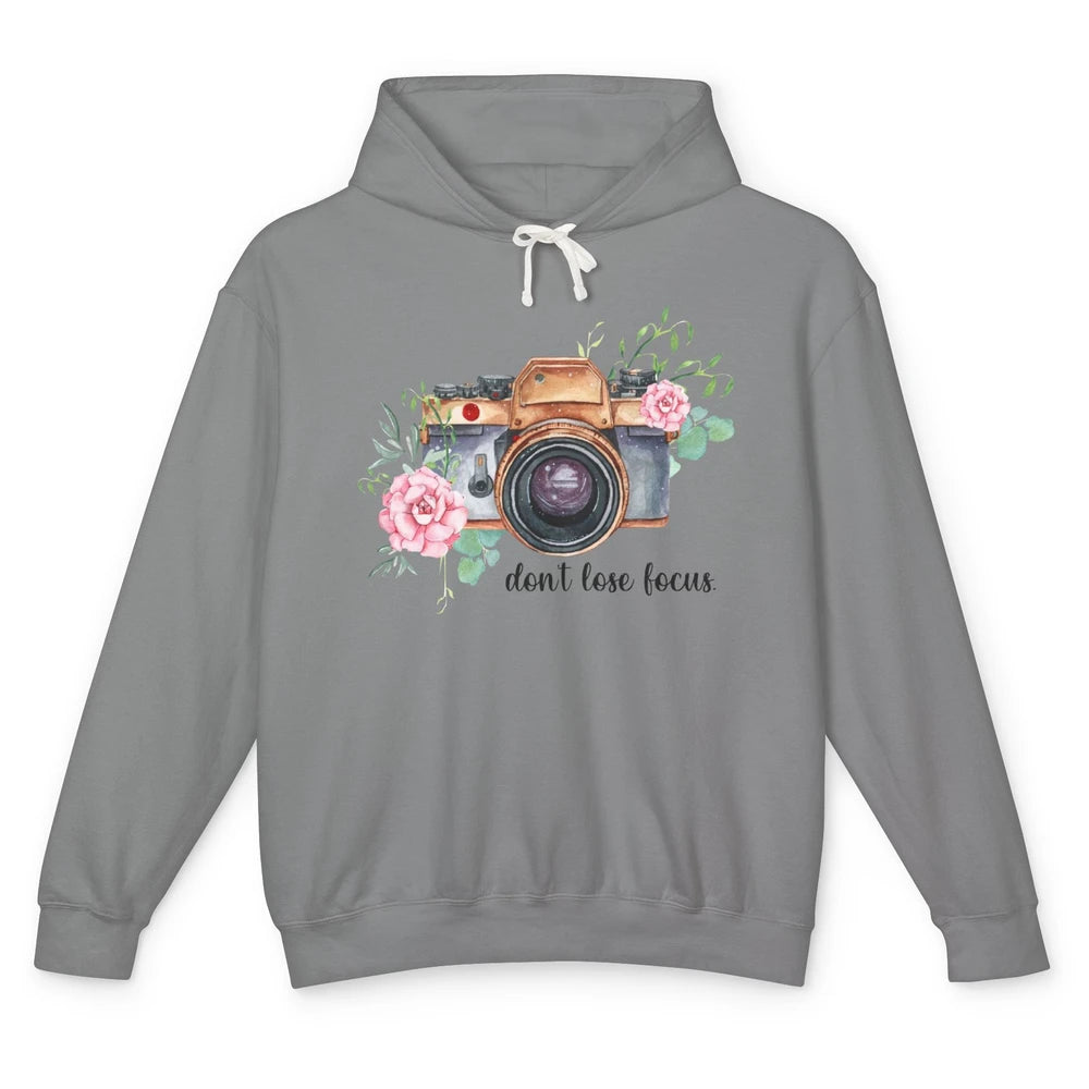 Photography Boho Camera Don't Lose Focus Photographer Unisex Lightweight Hoodie