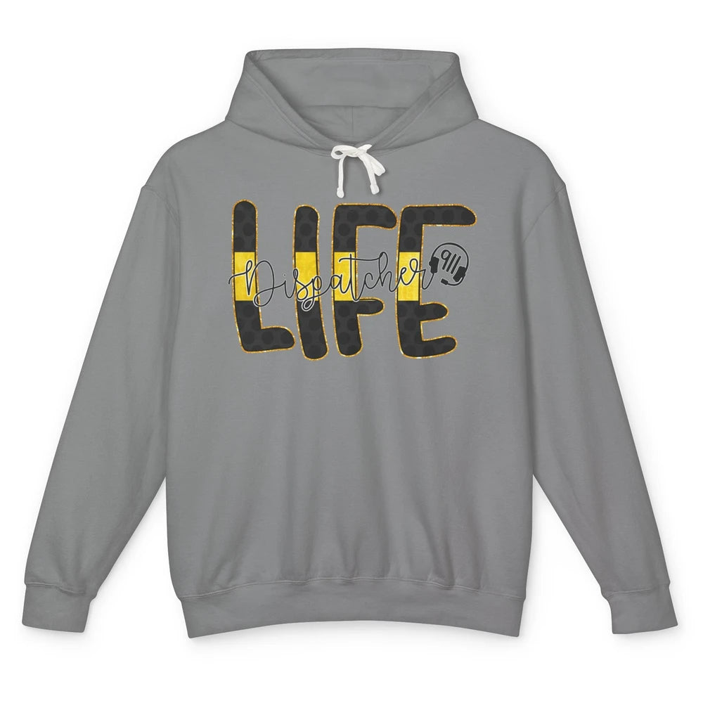 Dispatcher Life Telecommunicator Week 911 Operator Unisex Lightweight Hoodie