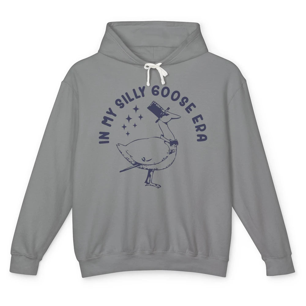 Funny In My Silly Goose Era Silly Goose Sarcastic Goose Meme Unisex Lightweight Hoodie