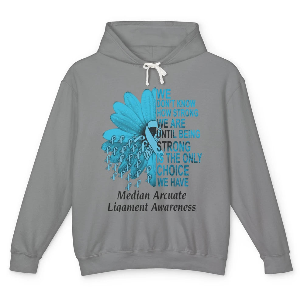 Median Arcuate Ligament Syndrome We Don't Know How Strong Unisex Lightweight Hoodie