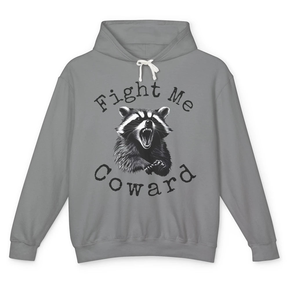 Funny Raccoon Fight Me Coward Sarcastic Racoon Inspiration Unisex Lightweight Hoodie