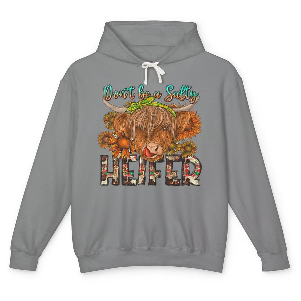 Highland Cow Sunflower Don't Be A Salty Heifer Western Farm Unisex Lightweight Hoodie