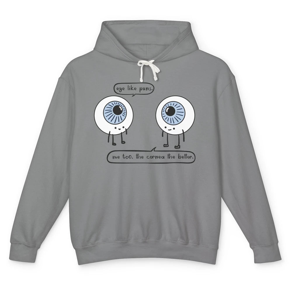 Funny Optometry Eye Like Puns Optometrist Life Optician Gift Unisex Lightweight Hoodie