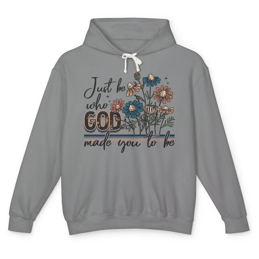 Just Be Who God Made You To Be Vintage Jesus Floral Unisex Lightweight Hoodie