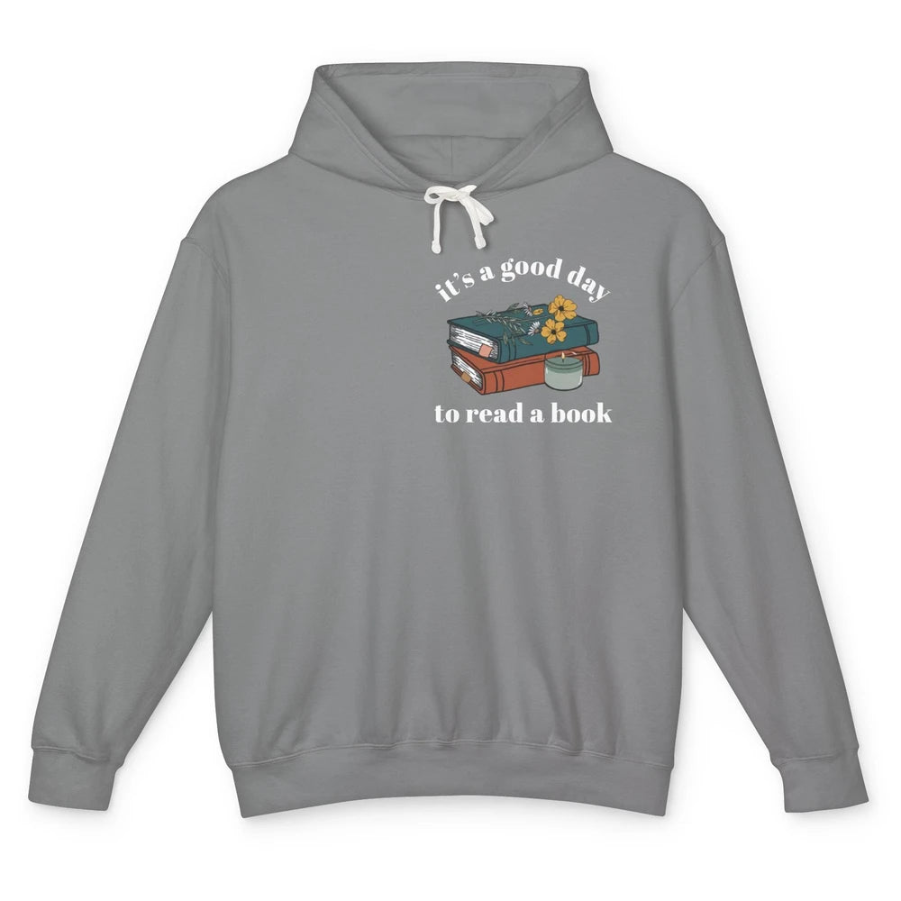 It's A Good Day To Read A Book Librarian Teacher Book Lovers Unisex Lightweight Hoodie