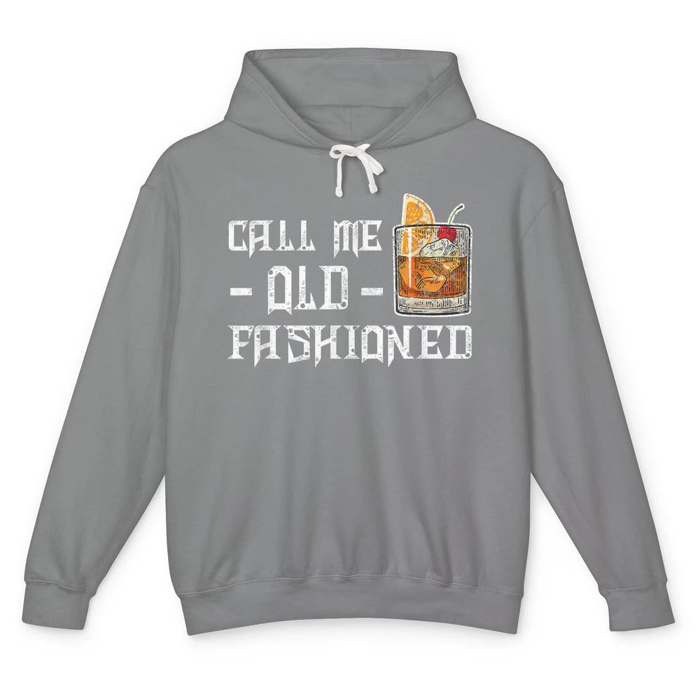 Call Me Old Fashioned Whiskey Retro Wine Shot Drink Alcohol Unisex Lightweight Hoodie