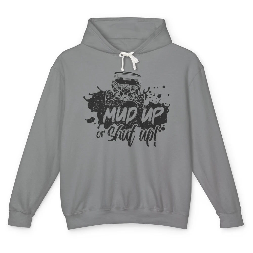 Retro UTV SXS Rider Mud Up Or Shut Up ATV Offroad Riding SXS Unisex Lightweight Hoodie