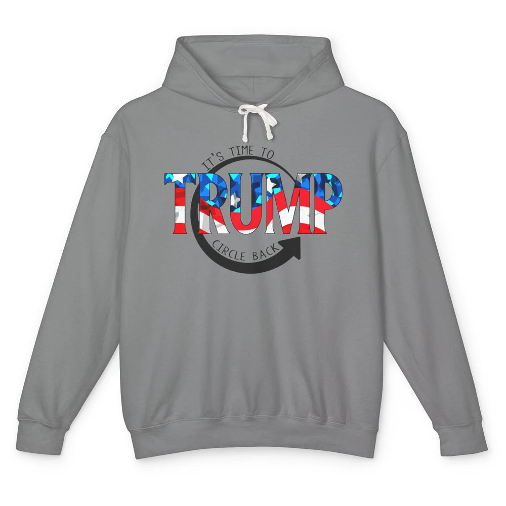 Trump 2024 It's Time To Circle Back US Flag Republican Gift Unisex Lightweight Hoodie