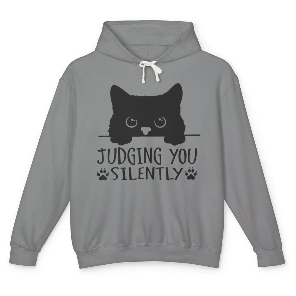 Funny Black Cat Judging You Silently Sarcastic Kitten Joke Unisex Lightweight Hoodie