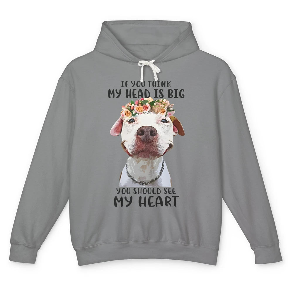 Floral Pitbull Mom If You Think My Head Is Big See My Heart Unisex Lightweight Hoodie