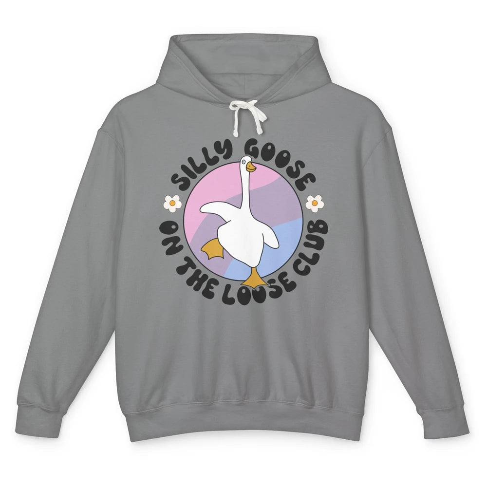 Funny Silly Goose On The Loose Club Sarcastic Goose Meme Unisex Lightweight Hoodie