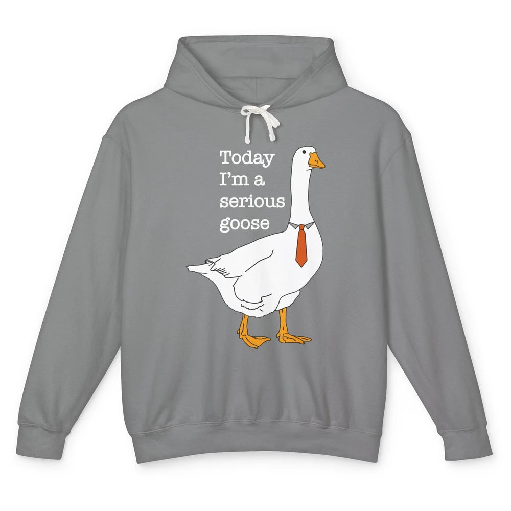 Funny Today I'm A Serious Goose Meme Farm Animal Geese Boss Unisex Lightweight Hoodie