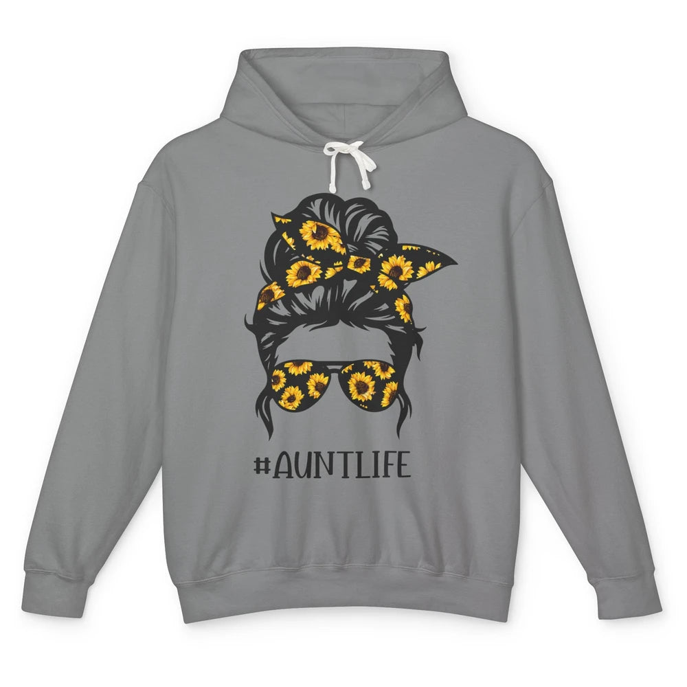 Aunt Life Messy Bun Hair Sunflower Sunglasses Bandana Auntie Unisex Lightweight Hoodie