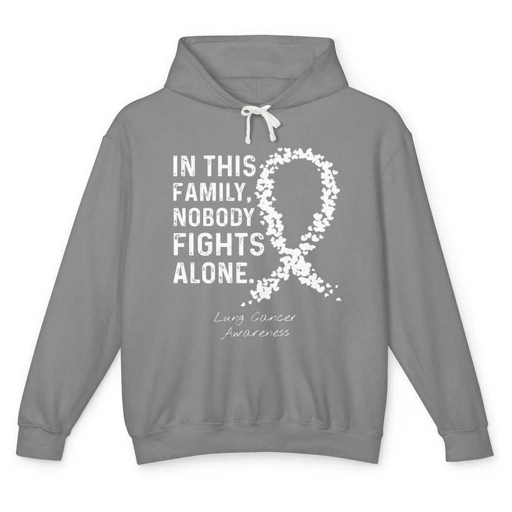 Nobody Fight Alone Family White Ribbon Lung Cancer Awareness Unisex Lightweight Hoodie