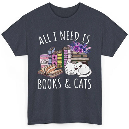 All I Need Is Books And Cats Floral Coffee Bookish Reading Classic Unisex T-Shirt