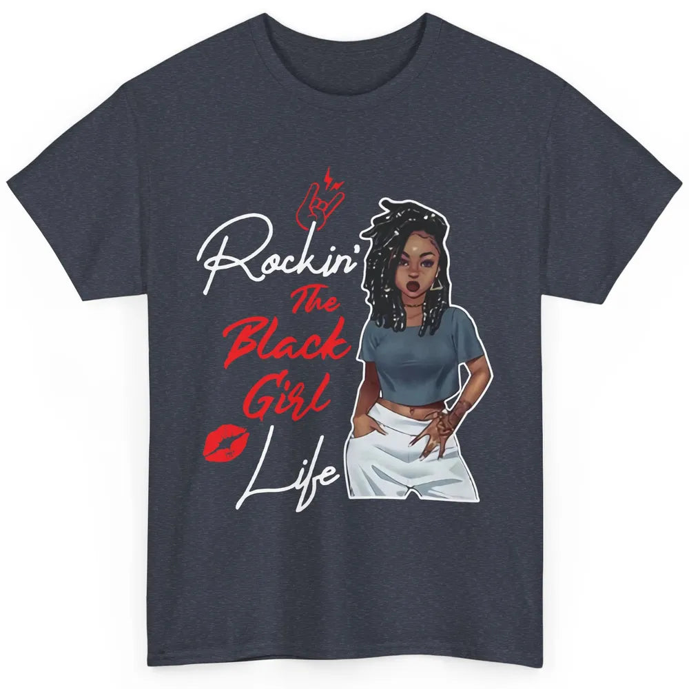 Rockin' The Black Girl Life Black Women Pride Afro Melanin Classic Unisex T-Shirt