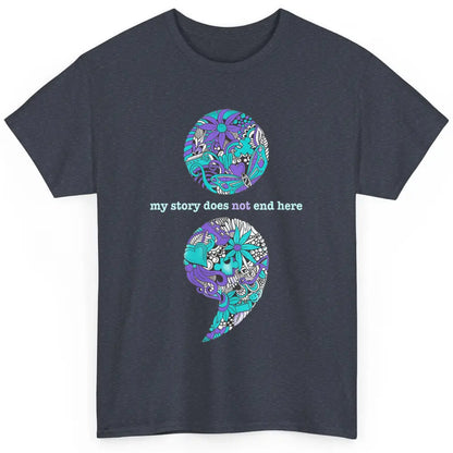 Semicolon Suicide Awareness Suicide Prevention Teal Purple Classic Unisex T-Shirt