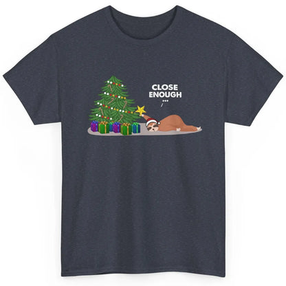 Funny Sloth Sleeping Christmas Tree Close Enough Christmas Classic Unisex T-Shirt