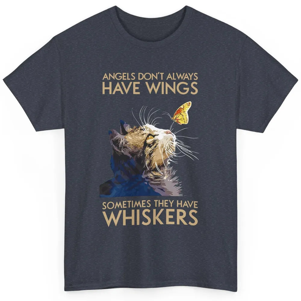 Angels Don't Always Have Wings Sometimes They Have Whiskers Classic Unisex T-Shirt