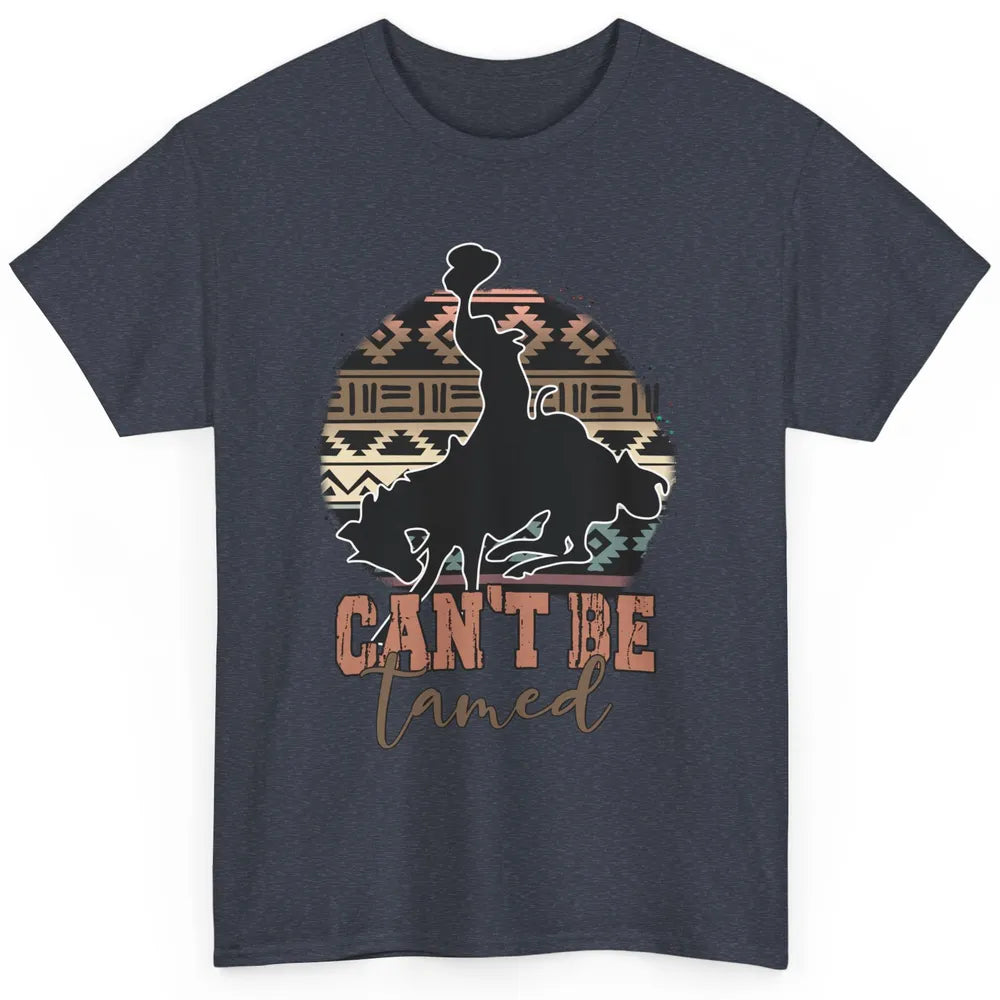 Can’t be Tamed Cowboy Saddle Horseback Western Country Classic Unisex T-Shirt