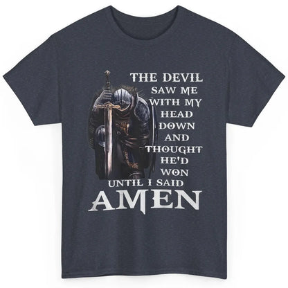 Devil Saw Me With Head Down Amen Knight Templar God Jesus Classic Unisex T-Shirt