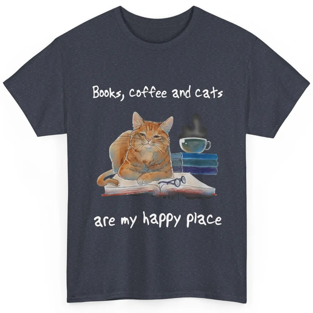 Books Coffee And Cats Are My Happy Place Cat Coffee Book Classic Unisex T-Shirt