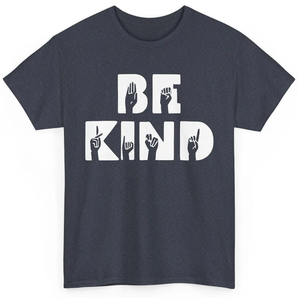 Retro Sign Language Be Kind Human Women Rights Anti Bullying Classic Unisex T-Shirt