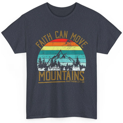 Faith Can Move Mountains Bible Religious God Jesus Christian Classic Unisex T-Shirt