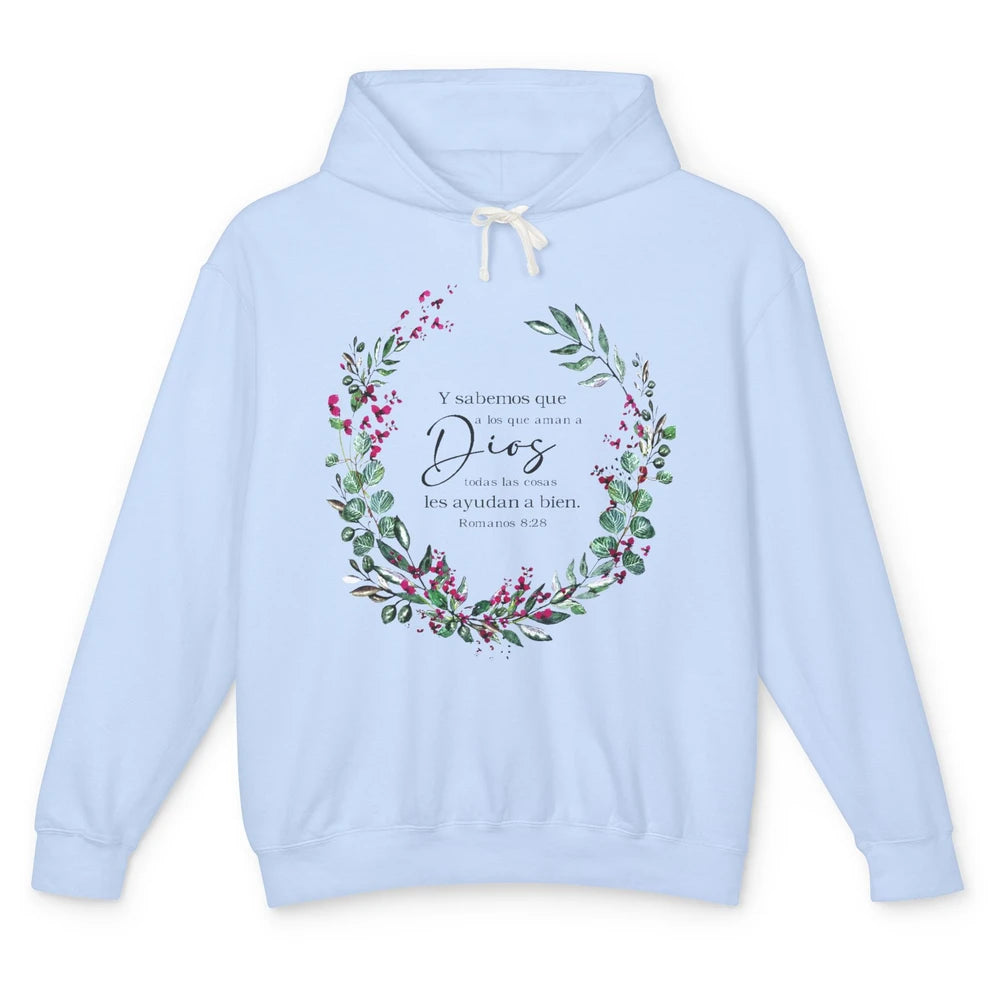 Floral Spanish Bible Verse Romanos Y Sabemos Que a Los Que Unisex Lightweight Hoodie