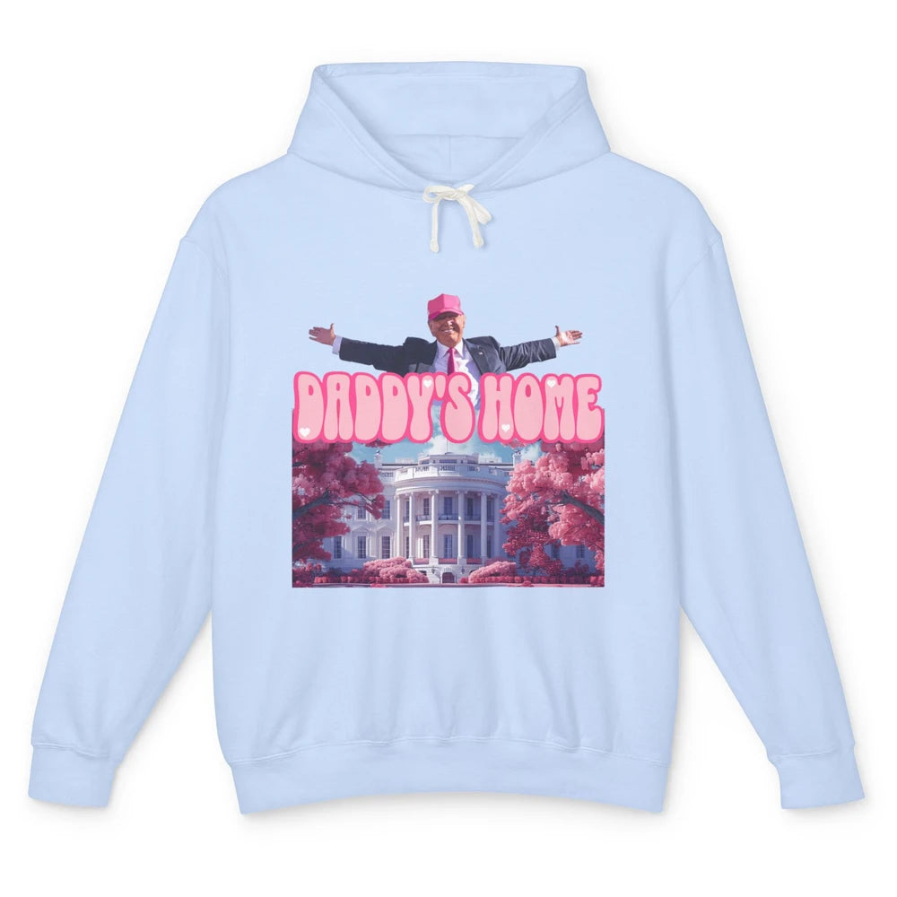 Funny Daddy Home Trump Sarcastic President Political Donald Trump Republican Humor Unisex Lightweight Hoodie