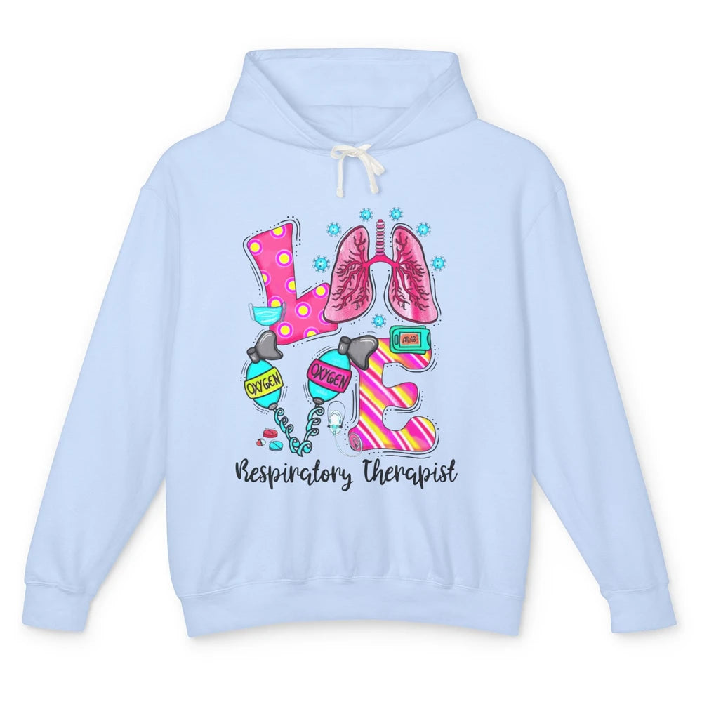 Respiratory Therapist Love Heart Lung Disease Therapy Tools Unisex Lightweight Hoodie