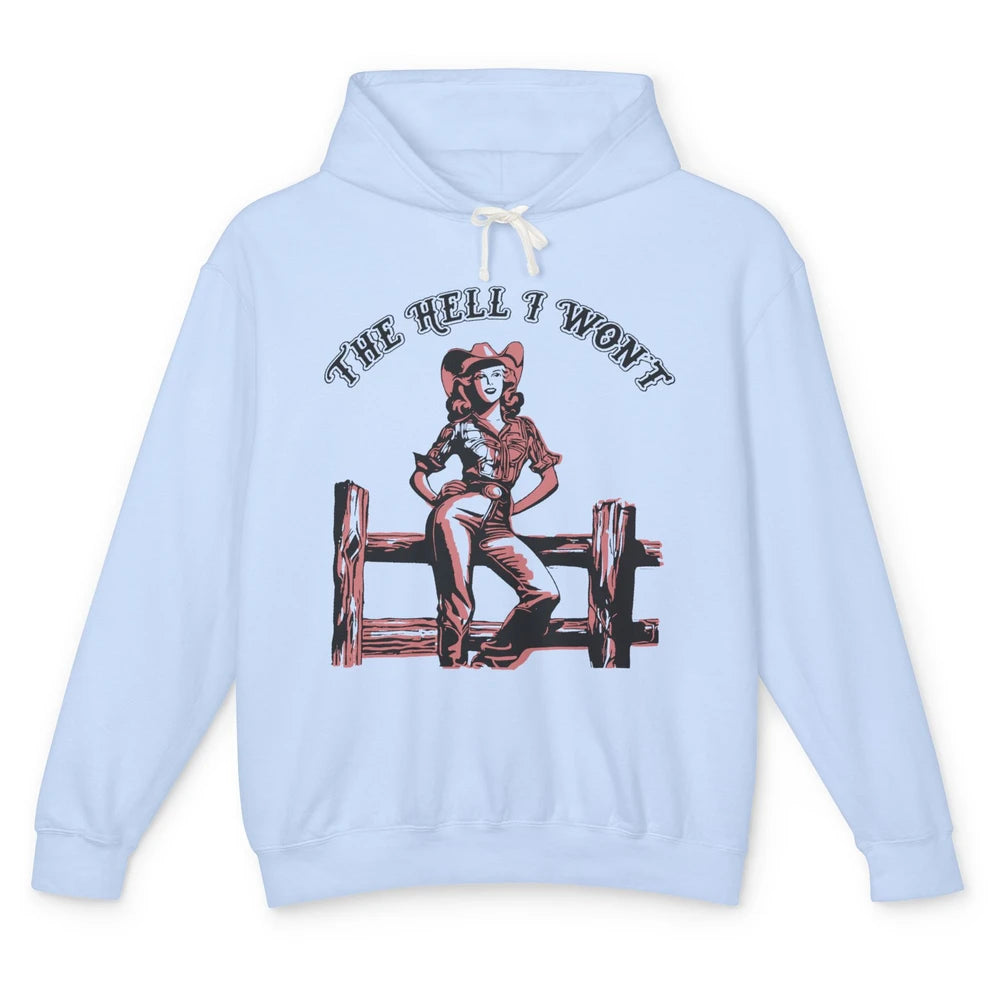 Retro Cowgirl The Hell I Won't Western Country Rodeo Mom Unisex Lightweight Hoodie