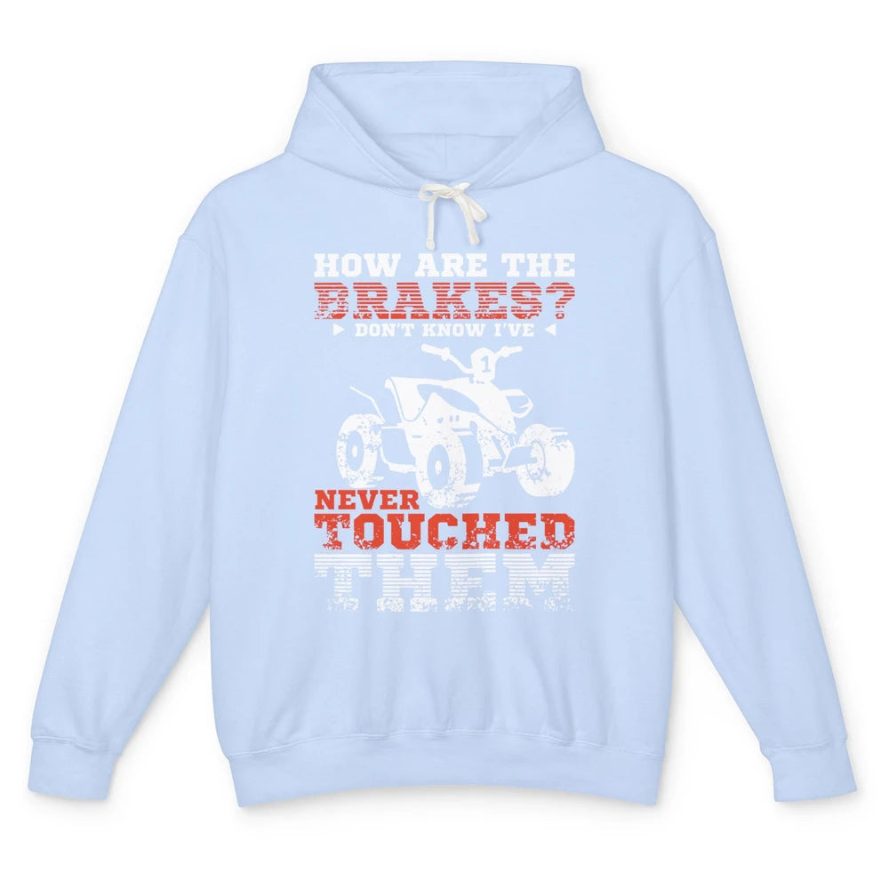 Brakes Never Touched Them ATV SXS Life Rider Offroad Retro Unisex Lightweight Hoodie