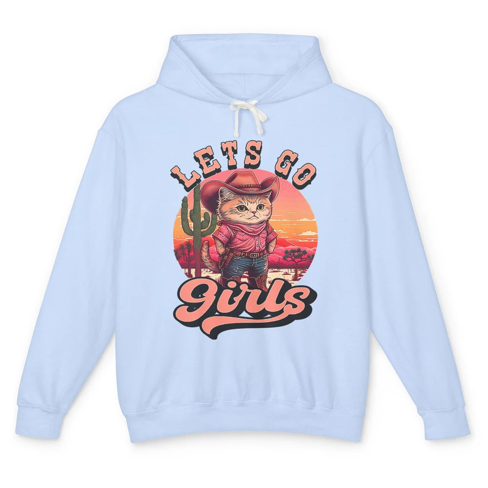 Lets Go Girls Cat Cowgirl Cowboy Rodeo Howdy Western Country Unisex Lightweight Hoodie