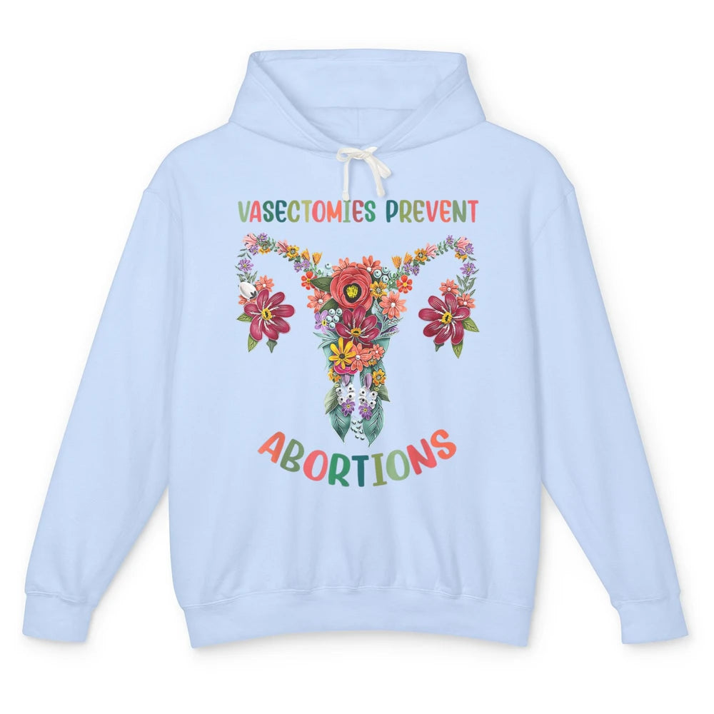 Vasectomies Prevent Abortions Pro Feminist Floral Uterine Unisex Lightweight Hoodie