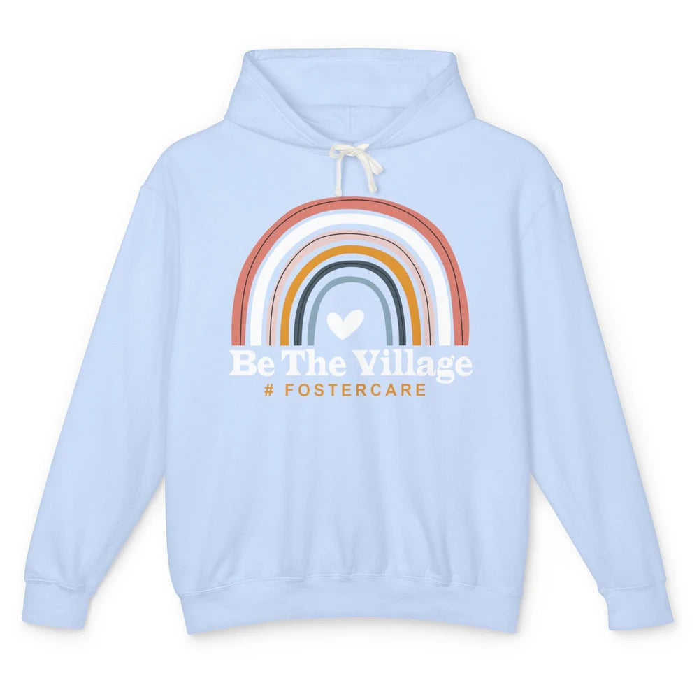 Be The Village Rainbow Foster Care Foster Kid Adoption Day Unisex Lightweight Hoodie