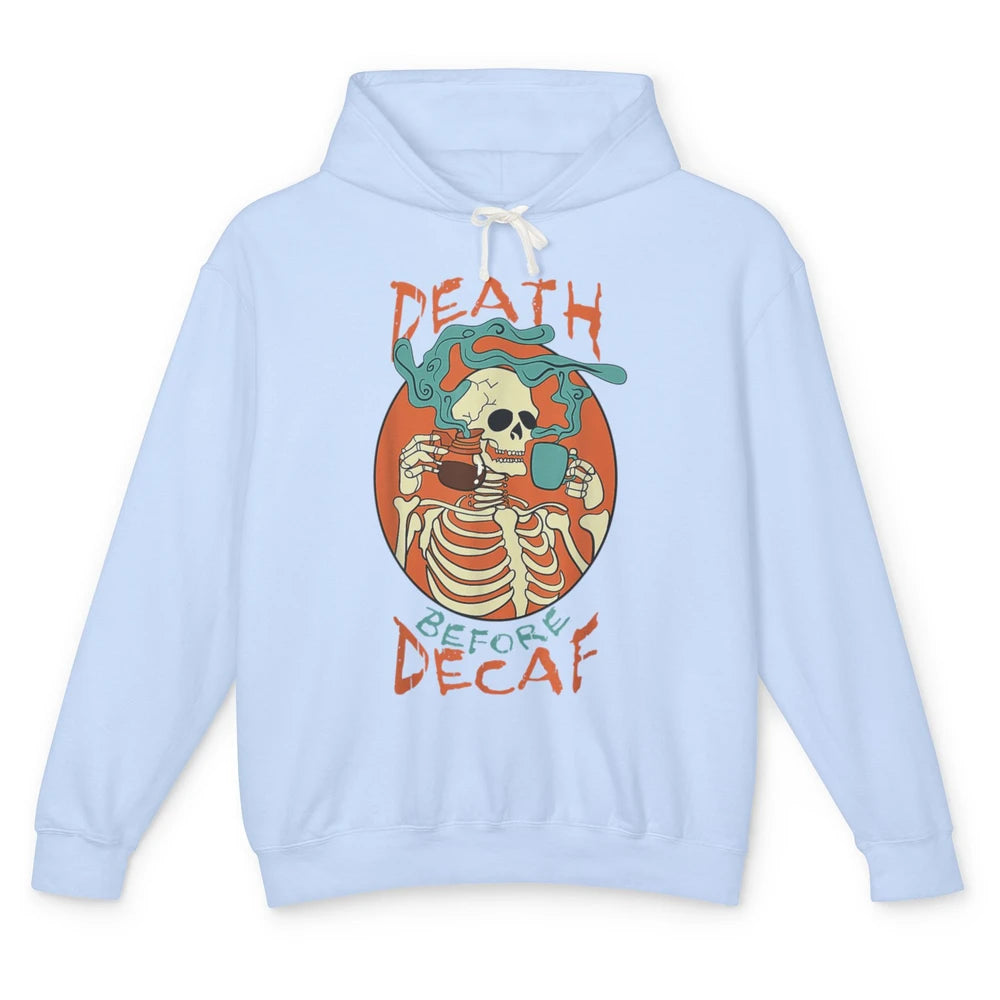 Death Before Decaf Caffeinated Magical Skeleton Coffee Skull Unisex Lightweight Hoodie