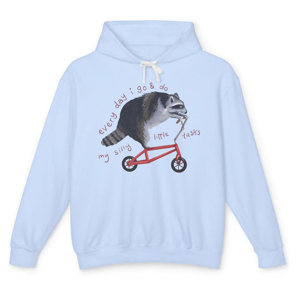 Funny Raccoon Riding Bike I Go And Do Silly Little Tasks Unisex Lightweight Hoodie