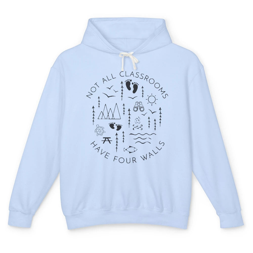 Not All Classrooms Have Four Walls Homeschool Kids Gift Unisex Lightweight Hoodie