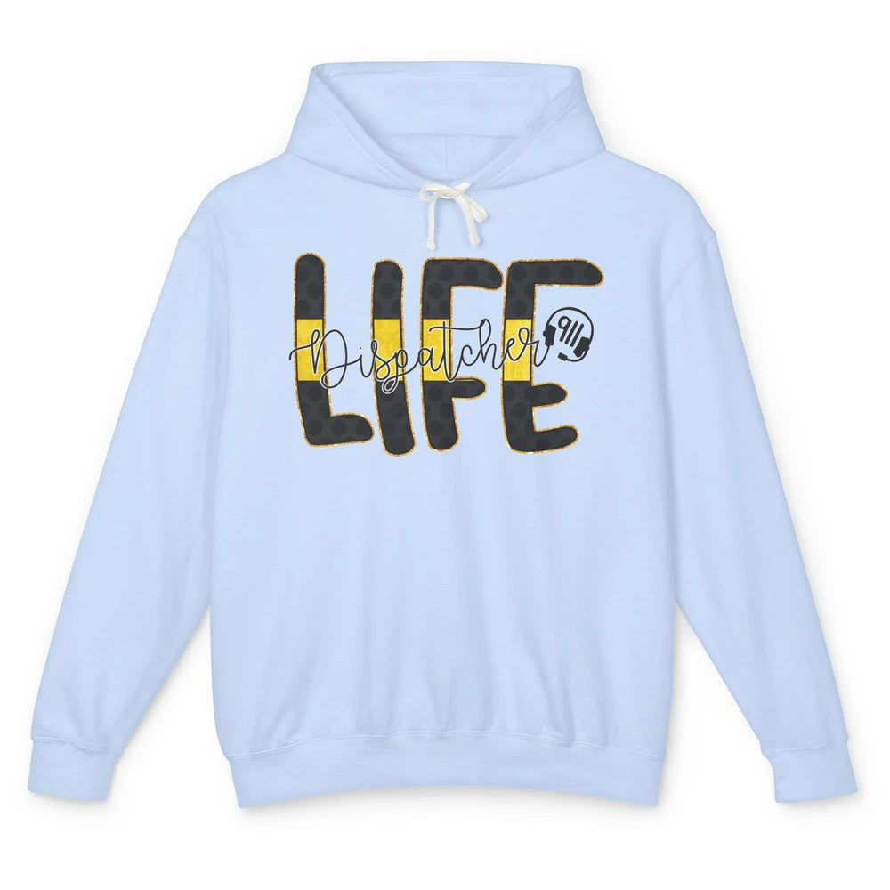 Dispatcher Life Telecommunicator Week 911 Operator Unisex Lightweight Hoodie