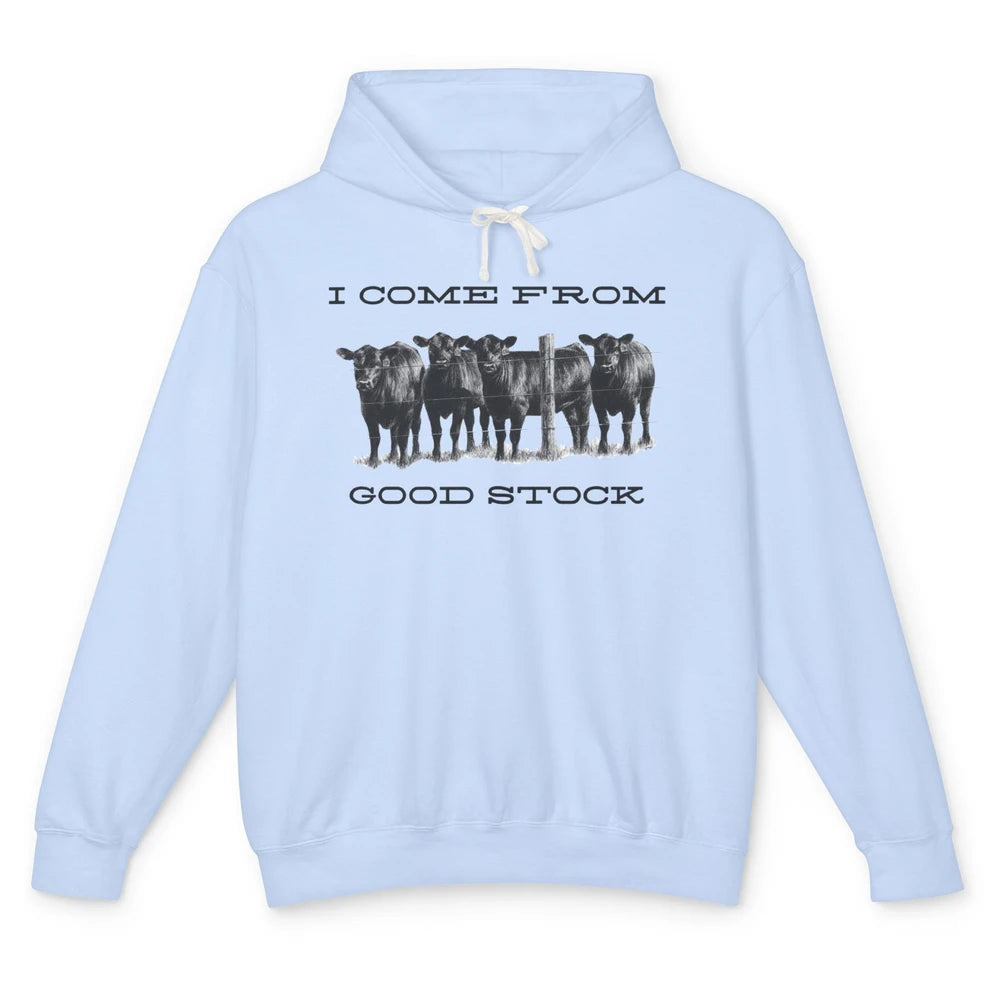 Funny Cow Gang I Come From Good Stock Farm Animals Cattles Unisex Lightweight Hoodie