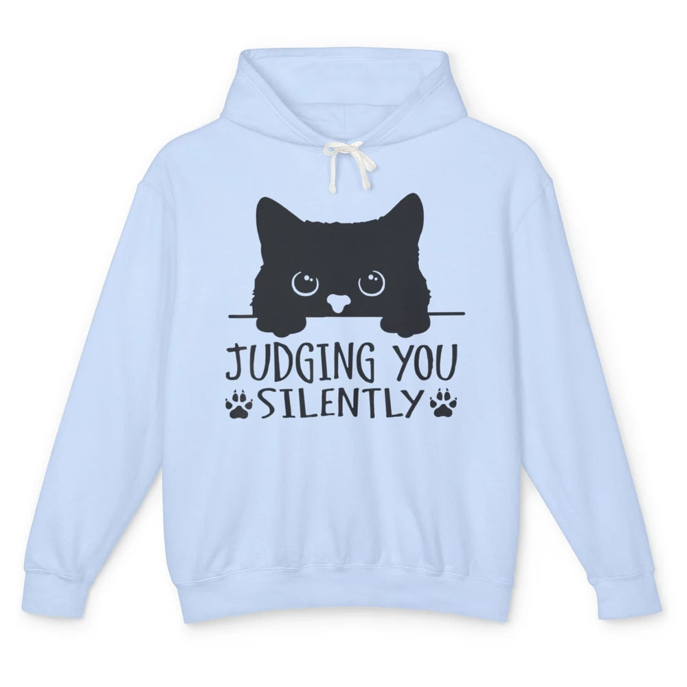 Funny Black Cat Judging You Silently Sarcastic Kitten Joke Unisex Lightweight Hoodie