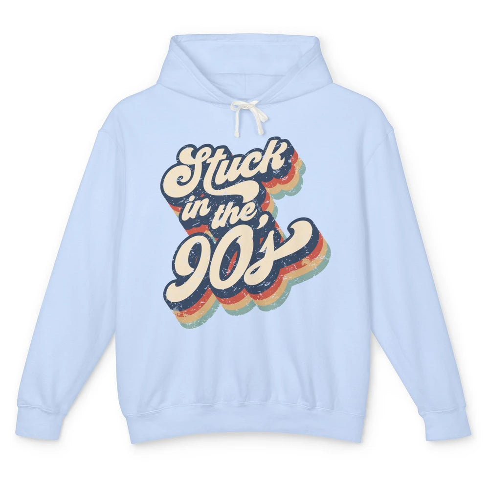 Retro Stuck In The 90s 1990s Born Birthday Day Men Women Unisex Lightweight Hoodie