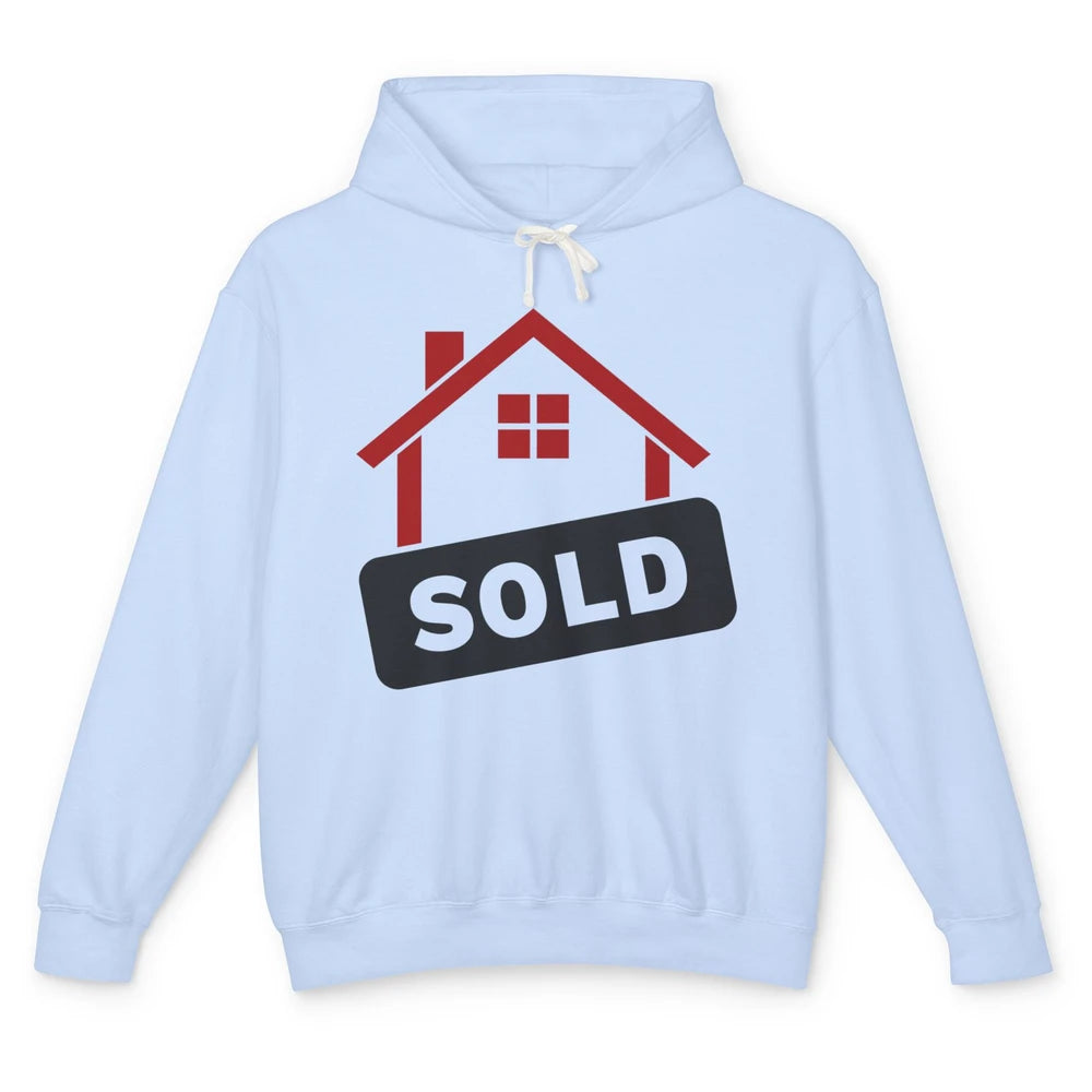 Sold House Hunting Realtor Real Estate Life House Investment Unisex Lightweight Hoodie