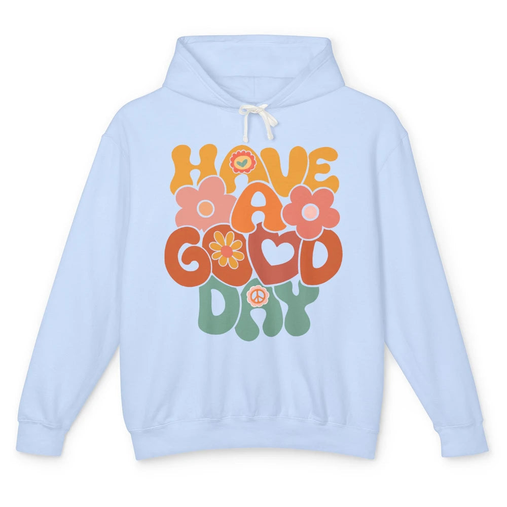 Groovy Girl Have A Good Day Positive Vibes Inspirational Unisex Lightweight Hoodie