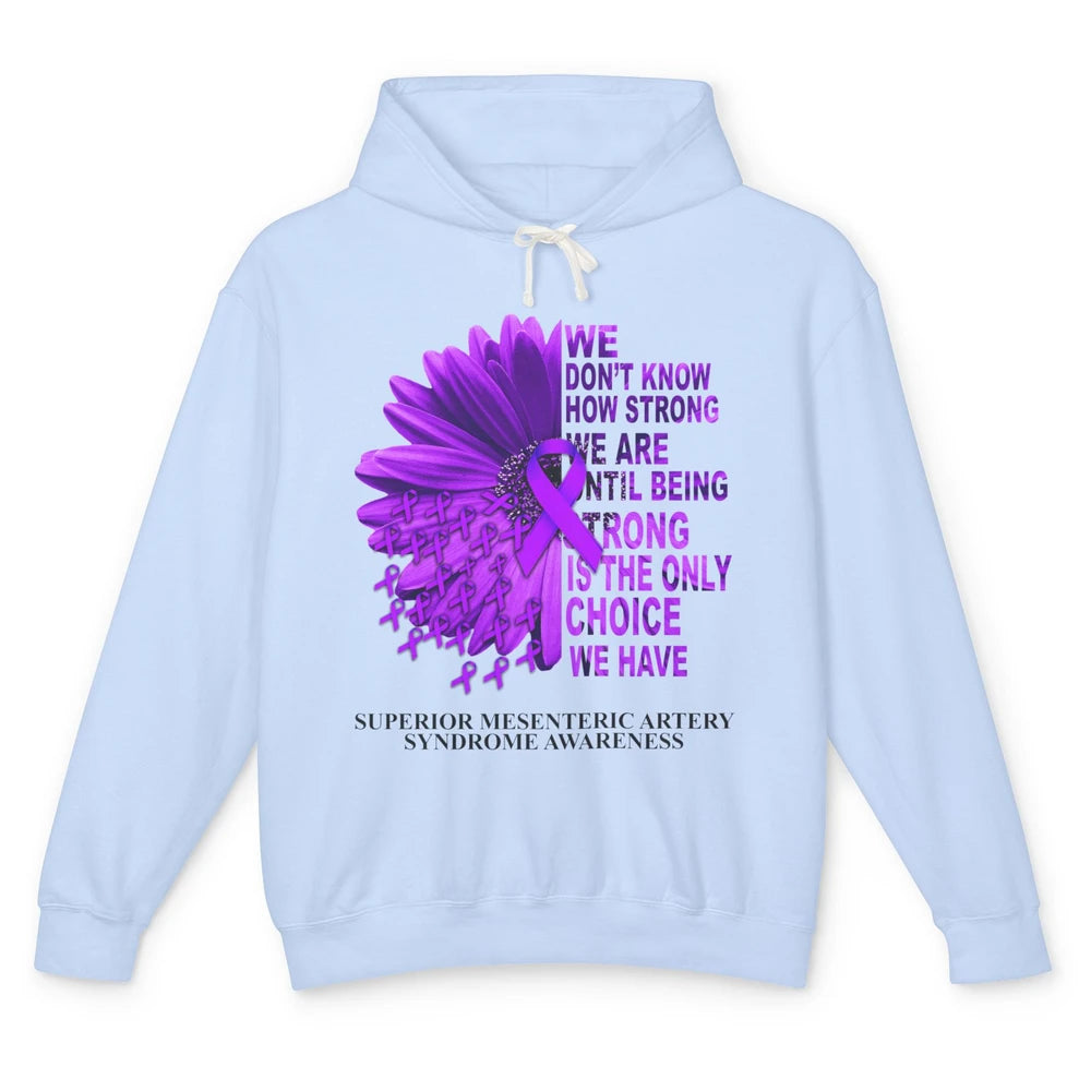 Superior Mesenteric Artery Syndrome We Don't Know How Strong Unisex Lightweight Hoodie