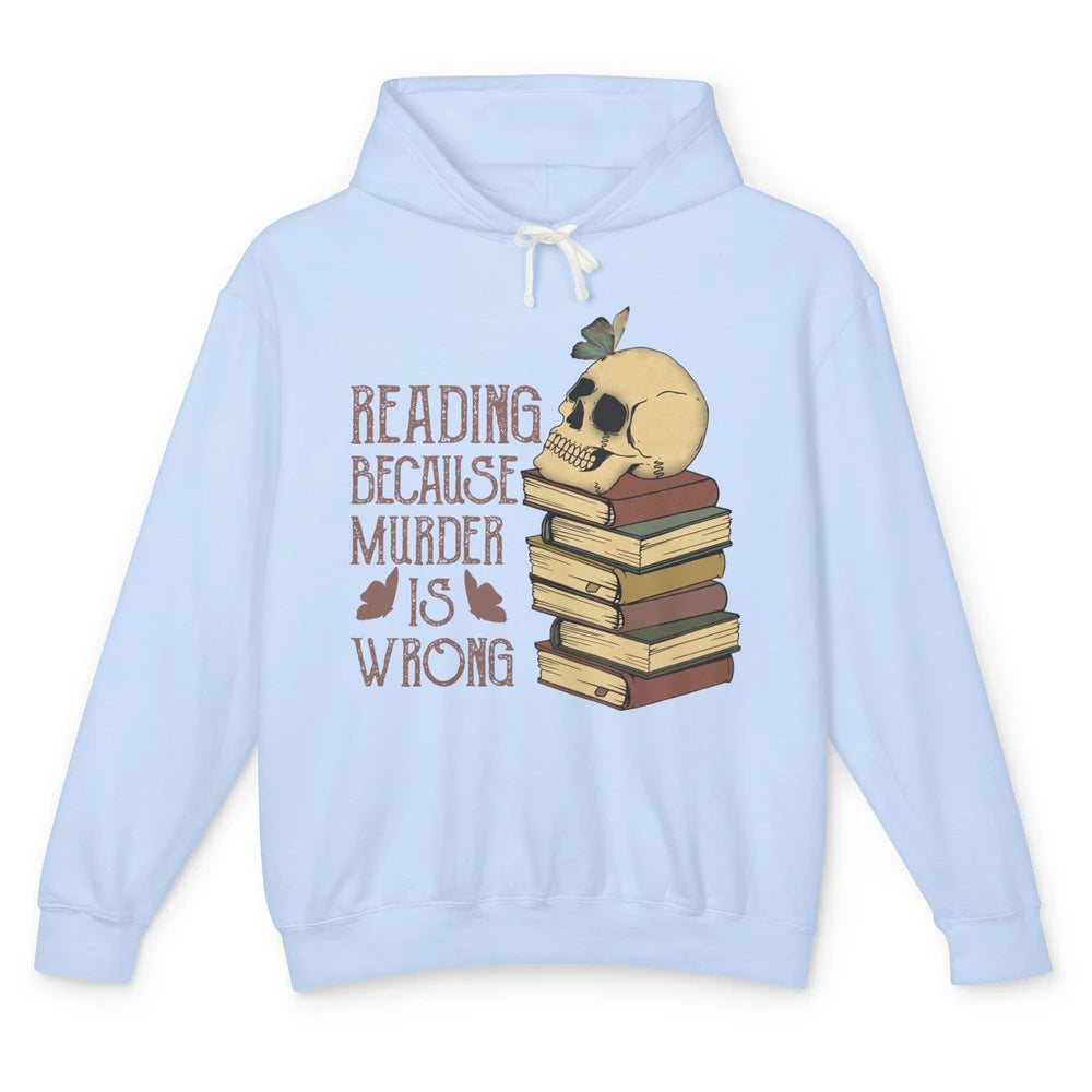 Retro Skull Books Reading Because Murder Is Wrong Booknerd Unisex Lightweight Hoodie