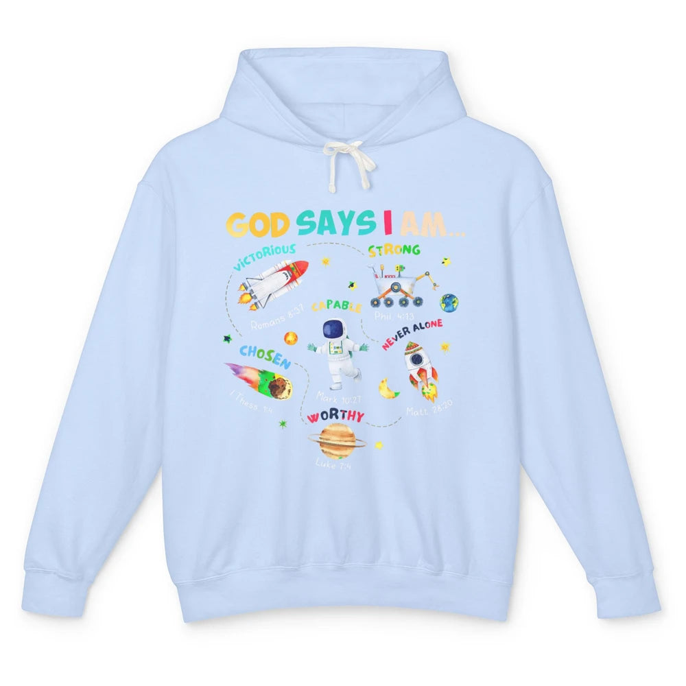 God Says I Am Outer Space Bible Astronaut Christian Jesus Unisex Lightweight Hoodie