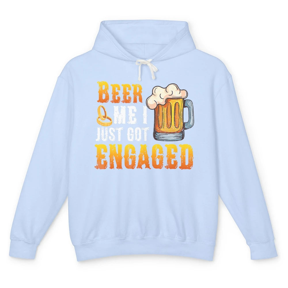 Funny Beer Me Just Got Engaged Engagement Newly Married Pun Unisex Lightweight Hoodie